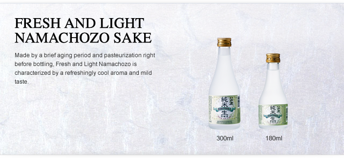 FRESH AND LIGHT NAMACHOZO SAKE